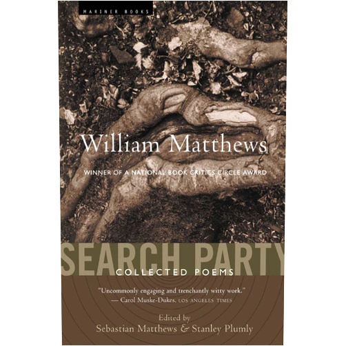 William Matthews Search Party: Collected Poems