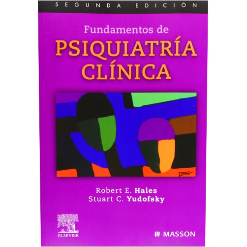 Spanish Edition by Robert E. Hales MD MBA. (Author), Stuart C. Yudofsky (Author) Fundamentos de Psiquiatría Clínica (Spanish Edition)