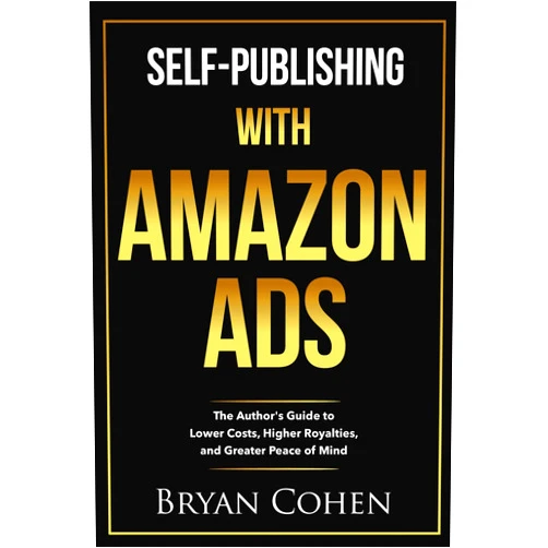 By Bryan Cohen (Author) Format: Kindle Edition Self-Publishing with Amazon Ads: The Author's Guide to Lower Costs, Higher Royalties, and Greater Peace of Mind