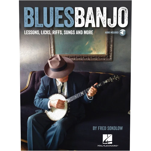 Fred Sokolow Blues Banjo: Lessons, Licks, Riffs, Songs & More