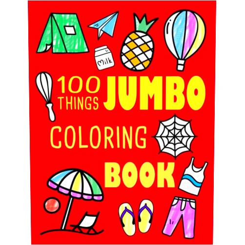 Ellie And Friends 100 Things Jumbo Coloring Book: Jumbo Coloring Books For Toddlers ages 1-3, 2-4 Great Gift Idea for Preschool Boys & Girls Fun Early Learning, ... Images (Jumbo Coloring Books Volume 2)