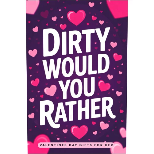 Chloe Halvrek Valentines Day Gifts for Her: Dirty Would You Rather: Sexy and Naughty Valentine's Game Book for Adults