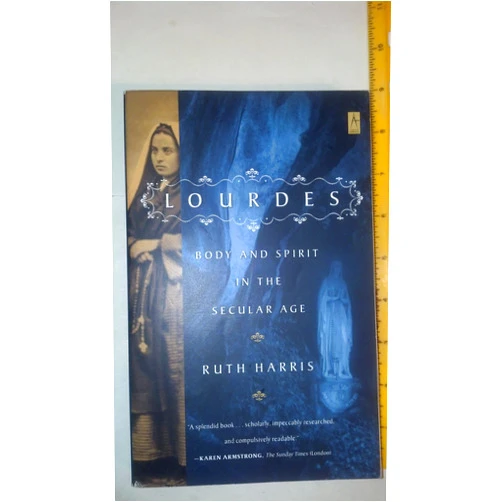 By Ruth Harris (Author) Lourdes: Body and Spirit in the Secular Age (Compass)