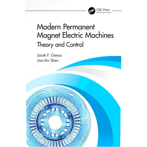 Jacek F. Gieras,Jian-Xin Shen Modern Permanent Magnet Electric Machines