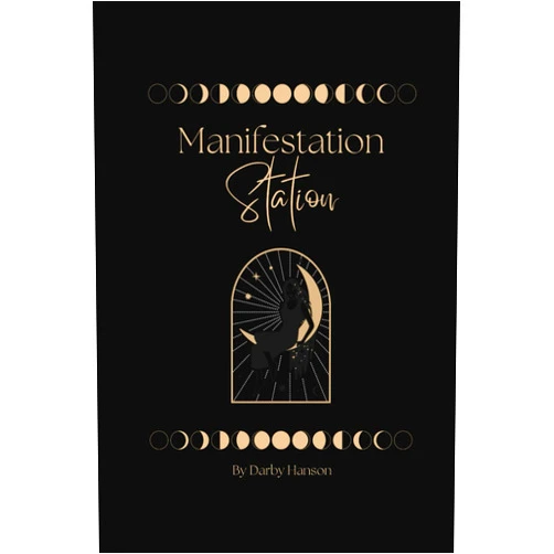 Darby Hanson Manifestation Station Journal: A Guided Manifestation and Law of Attraction Workbook for Setting Intentions, Visualizing Goals, and Creating Your Dream Life