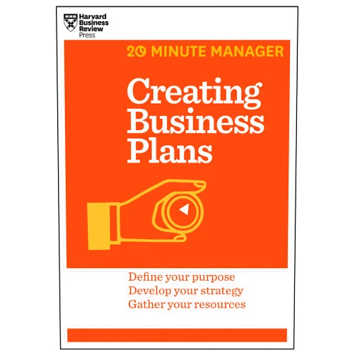 Harvard Business Review Creating Business Plans (HBR 20-Minute Manager Series)