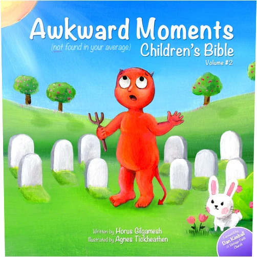 By Horus Gilgamesh (Author), Agnes Tickheathen (Illustrator) Awkward Moments (Not Found In Your Average) Children's Bible - Vol. 2: Don't blame us - it's in the Bible!