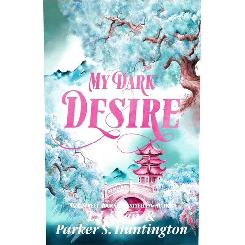 Parker S. Huntington,L.J. Shen My Dark Desire: An Enemies-to-Lovers Romance (Dark Prince Road)