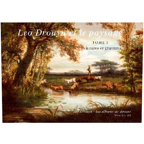 French Edition by Bernard Larrieu (Preface), Jacques Sargos (Preface), Valérie Sueur-Hermel (Preface) & 0 more Léo Drouyn et le paysage - peintures et gravures