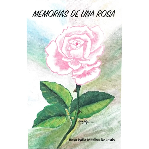 Spanish Edition by Rosa L. Medina (Author) MEMORIA DE UNA ROSA (Spanish Edition)