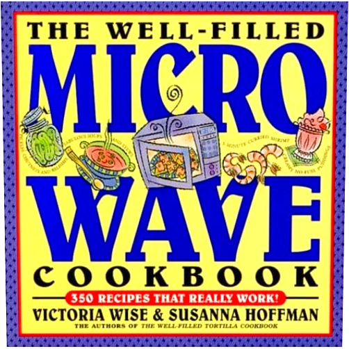 By Victoria Wise (Author), Susanna Hoffman (Author), Stephanie Langley (Illustrator) & 0 more The Well-Filled Microwave Cookbook (Well-Filled Series , No 2)