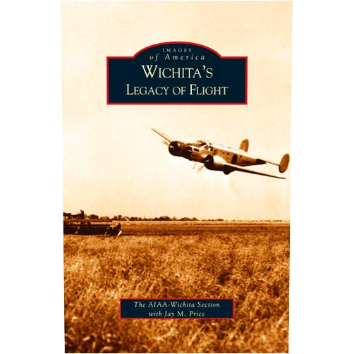 Professor of History Jay M Price,Aiaa-Wichita Section Wichita's Legacy of Flight