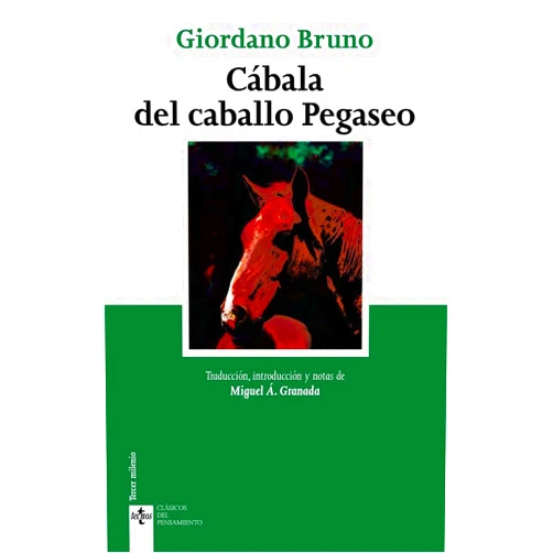 Spanish Edition by Giordano Bruno (Author), Miguel Angel Granada Martínez (Translator) Cábala del caballo pegaseo