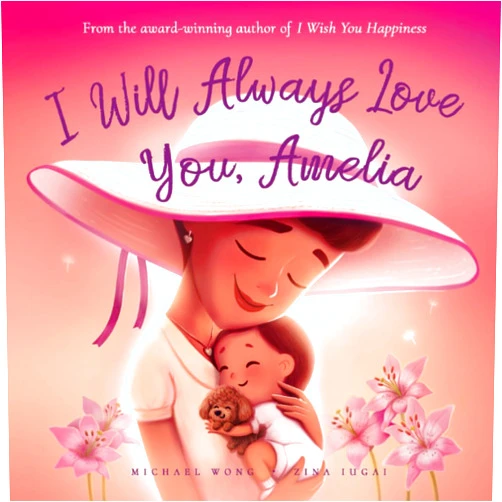 Michael Wong,Brooke Vitale,Zina Iugai I Will Always Love You, Amelia (The Unconditional Love for Amelia Series)