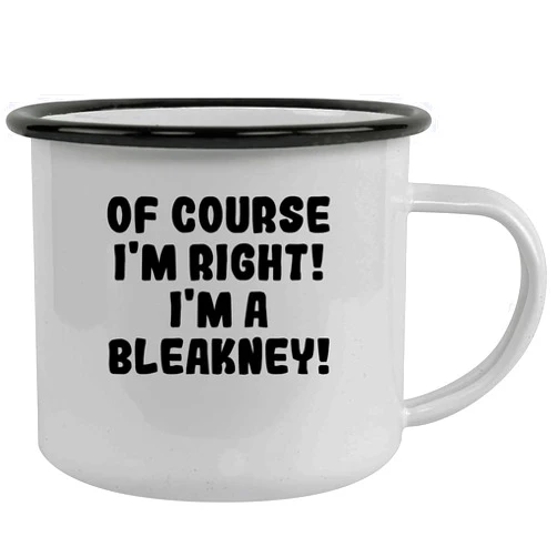 Molandra Products Of Course I'm Right! I'm A Bleakney! - Stainless Steel 12Oz Camping Mug, Black