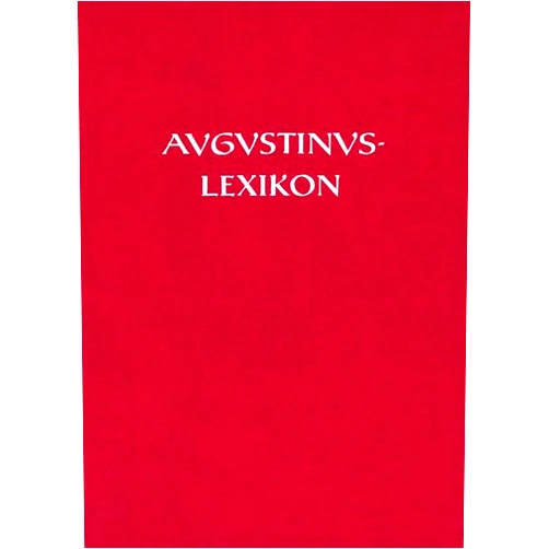 Erich Feldmann,Wilhelm Geerlings,Reinhart Herzog,Serge Lancel,Goulven Madec,Cornelius Mayer,Emeritus Professor of Latin Gerard O'Daly,Alfred Schindler,Otto Wermelinger,Antonie Wlosok,Karl H Chelius,Andreas E Grote Augustinus-Lexikon / Cor-Fides / Fasc. 1-8 (English, French and German Edition)