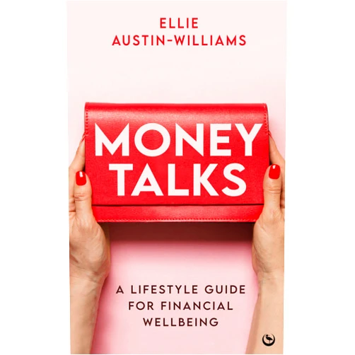 By Ellie Austin-Williams (Author) Format: Kindle Edition Money Talks: A Lifestyle Guide for Financial Wellbeing