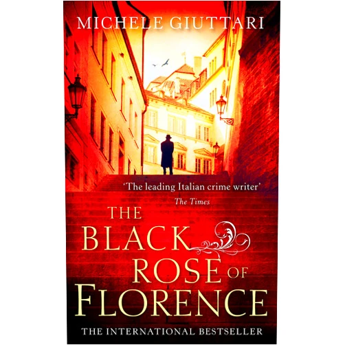 By Michele Giuttari (Author) The Black Rose Of Florence (Michele Ferrara)