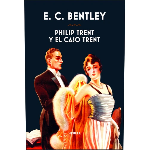 E. C. Bentley,Guillermo López Gallego Philip Trent y el caso Trent