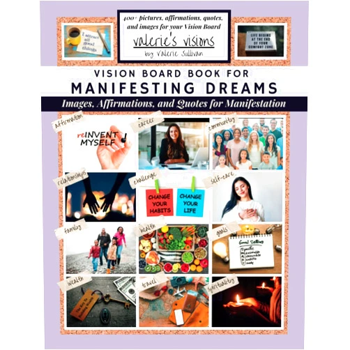 Valerie Sullivan Vision Board Book for Manifesting Dreams: Images, Affirmations, and Quotes for Manifestation | manifest your vision with 400+ images, quotes, and ... law of attraction, 369) (Valerie’s Visions)