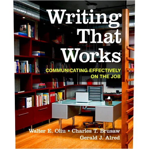 By Walter E. Oliu (Author), Charles T. Brusaw (Author), Gerald J. Alred (Author) & 0 more Writing That Works: Communicating Effectively on the Job