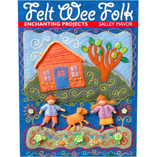 By Salley Mavor (Author) Felt Wee Folk: Enchanting Projects