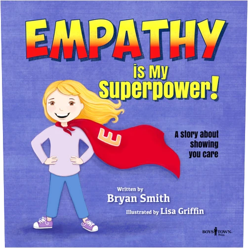 By Bryan Smith (Author), Lisa M Griffin (Illustrator) Empathy Is My Superpower (Without Limits)