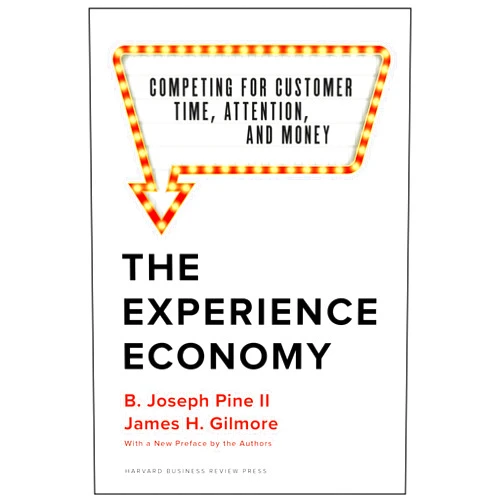 By B. Joseph Pine II (Author), James H. Gilmore (Author) The Experience Economy, With a New Preface by the Authors: Competing for Customer Time, Attention, and Money
