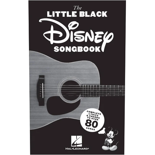 Disney The Little Black Disney Songbook: Complete Lyrics & Guitar Chords to Over 80 Songs