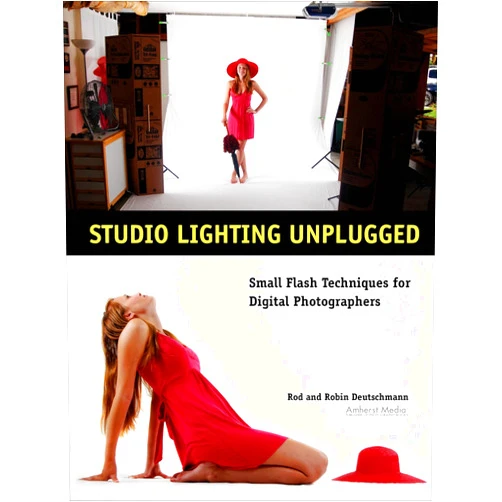 Rod Deutschmann,Robin Deutschmann Studio Lighting Unplugged: Small Flash Techniques for Digital Photographers
