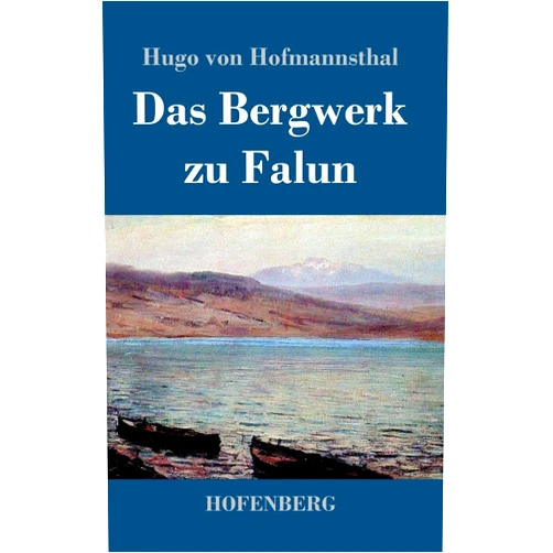 Hugo Von Hofmannsthal Das Bergwerk zu Falun (German Edition)