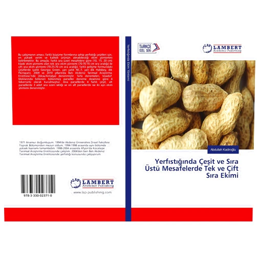 Abdullah Kadiroğlu Yerfıstığında Çeşit ve Sıra Üstü Mesafelerde Tek ve Çift Sıra Ekimi (Turkish Edition)