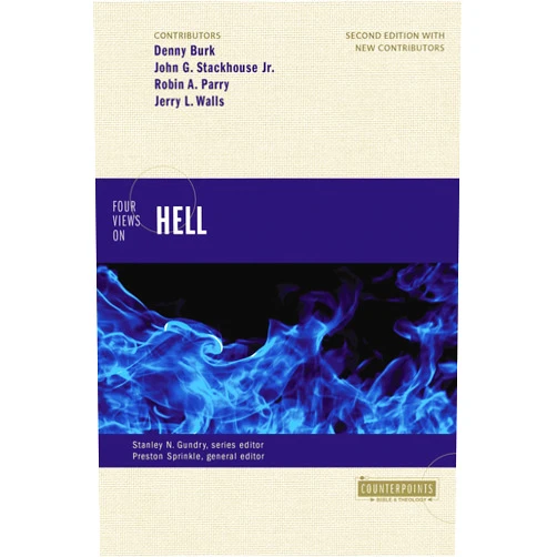 Zondervan,Preston Sprinkle,Stanley N. Gundry,Denny Burk,John G. Stackhouse Jr.,Robin Parry,Jerry Walls Four Views on Hell: Second Edition (Counterpoints: Bible and Theology)