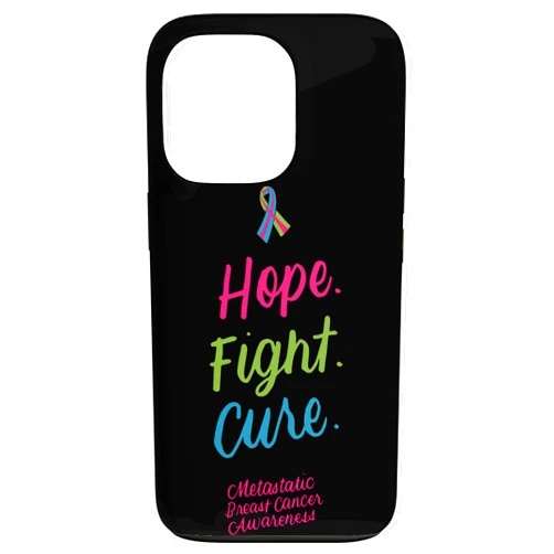 Metastatic Breast Cancer Awareness Gifts iPhone 13 Pro Hope Fight Cure Metastatic Breast Cancer Awareness Gifts Case