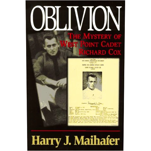 By Harry J. Maihafer (Author) Oblivion: The Mystery of West Point Cadet Richard Cox