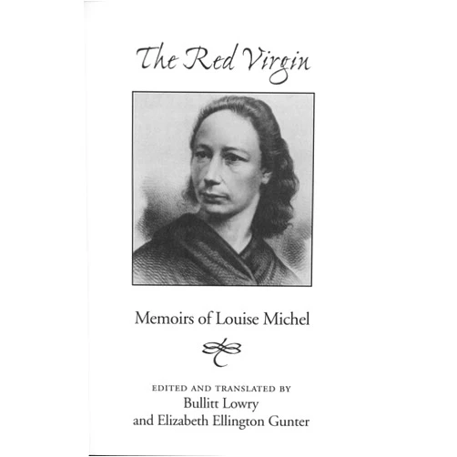Louise Michel,Bullitt Lowry,Elizabeth Gunter Red Virgin: Memoirs Of Louise Michel