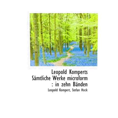 Leopold Kompert,Stefan Hock Leopold Komperts Samtliche Werke Microform: In Zehn Banden (German Edition)