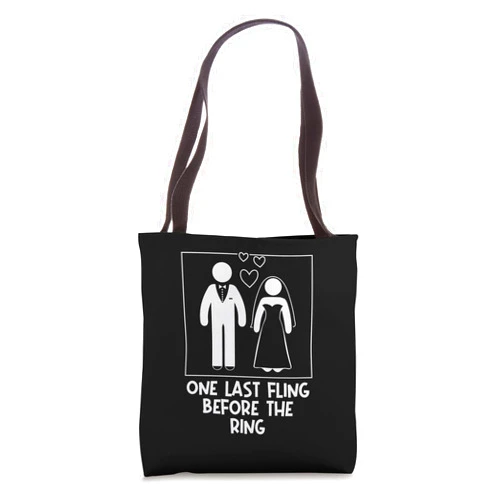Witty Bride and Groom Naughty Memes One Last Fling Before the Ring Funny Wedding Humor Tote Bag