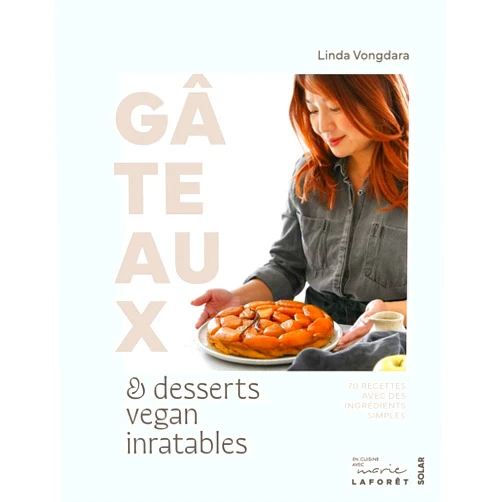 Linda Vongdara,Sophie François-Mülhens Gâteaux et desserts vegan inratables
