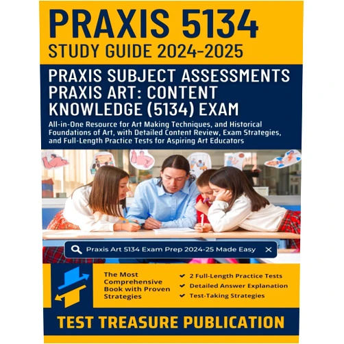 By Test Treasure Publication (Author) Praxis Art: Content Knowledge (5134) Exam Study Guide 2024-2025: All-in-One Resource for Art Making Techniques, and Historical Foundations of Art, ... Practice Tests for Aspiring Art Educators