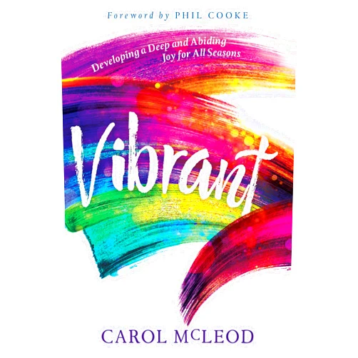 Carol Burton McLeod,Cooke Phil Vibrant: Developing a Deep and Abiding Joy for All Seasons