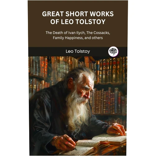 By Leo Tolstoy (Author), Original Thinkers Institute (Author), Louise Maude (Translator), Aylmer Maude (Translator) & 1 more Format: Kindle Edition Greatest Short Works of Leo Tolstoy: The Death of Ivan Ilych, The Cossacks, Family Happiness, and others (Grapevine edition)