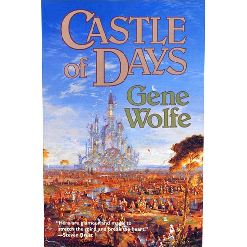 By Gene Wolfe (Author) Castle of Days: Short Fiction and Essays