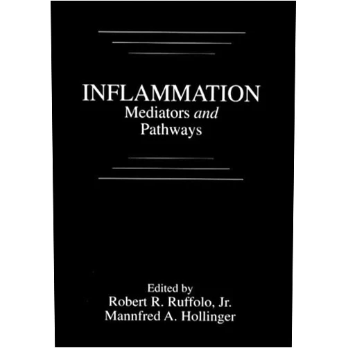 Robert R. Ruffolo Jr.,Mannfred A. Hollinger Inflammation: Mediators and Pathways