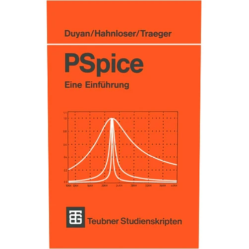 Harun Duyan,Guido A. Hahnloser,Dirk H. Traeger PSpice: Eine Einführung (Teubner Studienskripte Technik) (German Edition)