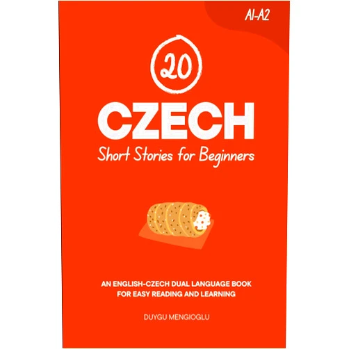 Duygu Mengioglu 20 Czech Short Stories for Beginners: An English-Czech Dual-Language Book for Easy Reading and Learning (Learn Czech)