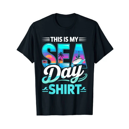 This Is My Sea Day T-Shirt Designs By ShirtZilla This is My Sea Day Shirt Funny Cruise Family Matching T-Shirt