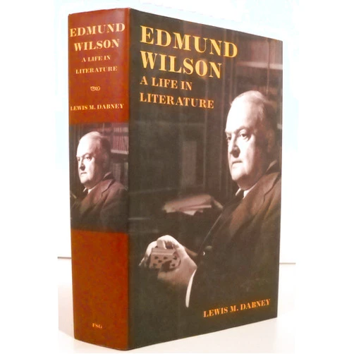 Lewis M. Dabney Edmund Wilson: A Life in Literature