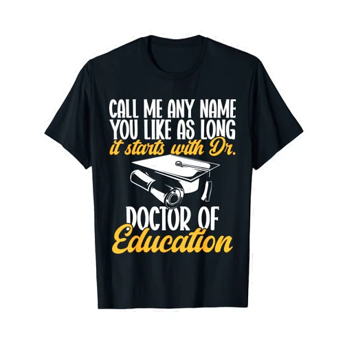 EdD Doctorate Degree Gifts & Graduation Apparel Ed.D. Doctorate Graduation Doctor of Education T-Shirt