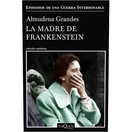 Spanish Edition by Almudena Grandes (Author) Format: Kindle Edition La madre de Frankenstein: Agonía y muerte de Aurora Rodríguez Carballeira en el apogeo de la España nacionalcatólica, Manicomio de Ciempozuelos (Madrid), ... guerra interminable nº 5) (Spanish Edition)